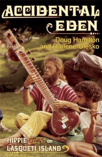 Beispielbild fr Accidental Eden: Hippie Days on Lasqueti Island zum Verkauf von Books Unplugged