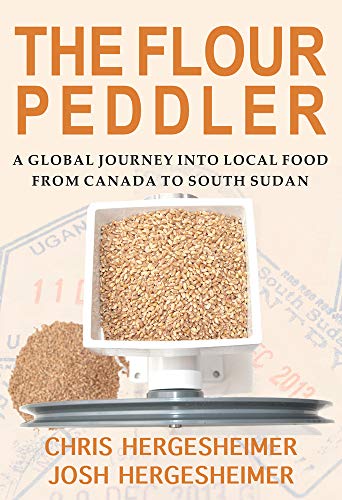 Beispielbild fr The Flour Peddler : A Global Journey into Local Food zum Verkauf von Better World Books