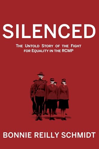 Stock image for Silenced : The Untold Story of the Fight for Equality in the RCMP for sale by Better World Books