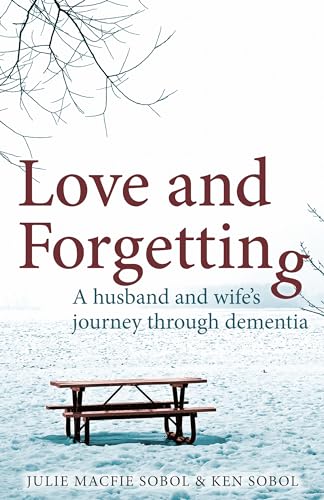 Beispielbild fr Love and Forgetting : A Husband and Wife's Journey Through Dementia zum Verkauf von Better World Books