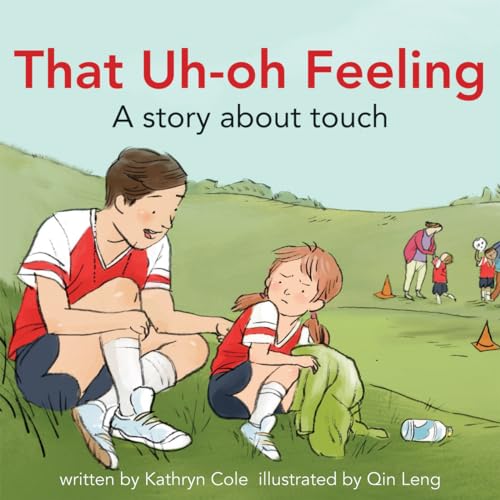 Beispielbild fr That Uh-oh Feeling: A story about touch (I'm A Great Little Kid Series 2016, 11) zum Verkauf von SecondSale