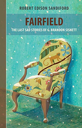 Beispielbild fr Fairfield The Last Sad Stories of G Brandon Sisnett zum Verkauf von PBShop.store US