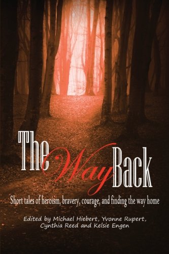 Imagen de archivo de The Way Back: : Short tales of heroism, bravery, courage, and finding the way home a la venta por Revaluation Books