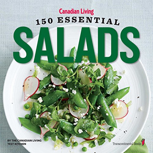 Imagen de archivo de Canadian Living: 150 Essential Salads a la venta por Better World Books