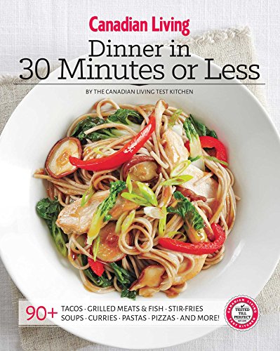 Stock image for Canadian Living: Dinner in 30 Minutes or Less for sale by Zoom Books Company