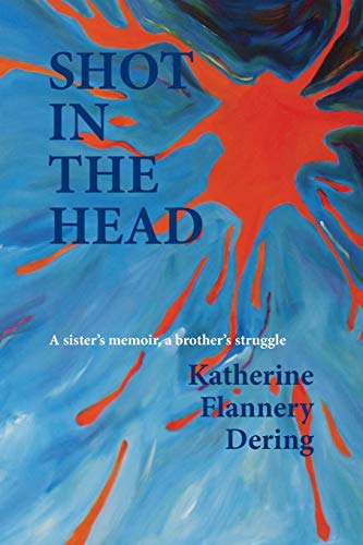 Beispielbild fr Shot in the Head : A Sister's Memoir a Brother's Struggle zum Verkauf von Better World Books