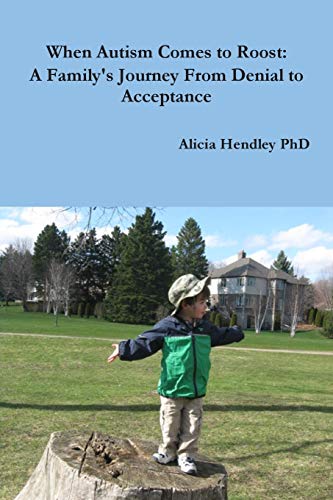 Stock image for When Autism Comes to Roost: A Family's Journey From Denial to Acceptance for sale by AwesomeBooks