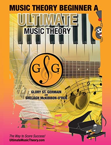 Stock image for Music Theory Beginner A Ultimate Music Theory: Music Theory Beginner A Workbook includes 12 Fun and Engaging Lessons, Reviews, Sight Reading & Ear . (Ultimate Music Theory Beginner Workbooks) for sale by SecondSale