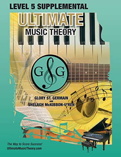 Stock image for LEVEL 5 Supplemental - Ultimate Music Theory : The LEVEL 5 Supplemental Workbook Is Designed to Be Completed after the Basic Rudiments and LEVEL 4 Supplemental Workbook for sale by Better World Books