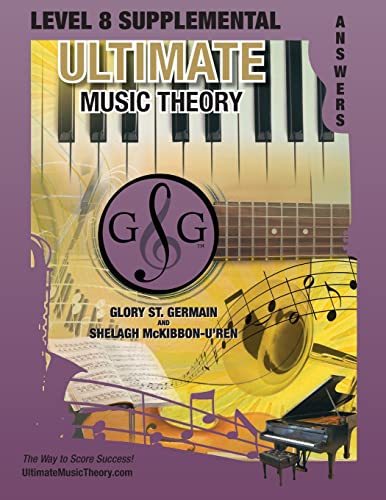 9781927641590: LEVEL 8 Supplemental Answer Book - Ultimate Music Theory: LEVEL 8 Supplemental Answer Book - Ultimate Music Theory (identical to the LEVEL 8 ... Marking!: 33 (Umt Supplemental Workbook)