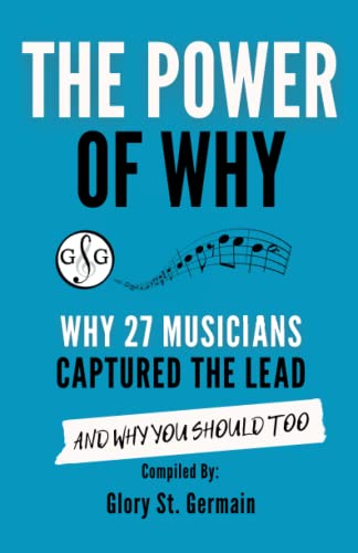 9781927641965: The Power Of Why: Why 27 Musicians Captured the Lead: And Why You Should Too. (The Power Of Why Musicians)
