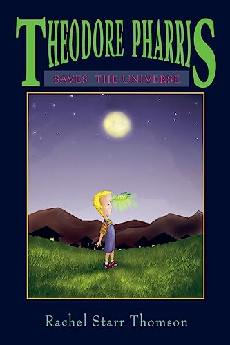 Stock image for Theodore Pharris Saves the Universe for sale by Lucky's Textbooks