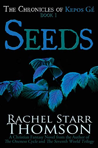 Stock image for Seeds: A Christian Fantasy (The Chronicles of Kepos G?) for sale by SecondSale