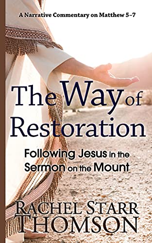 Stock image for The Way of Restoration: Following Jesus in the Sermon on the Mount for sale by Big River Books