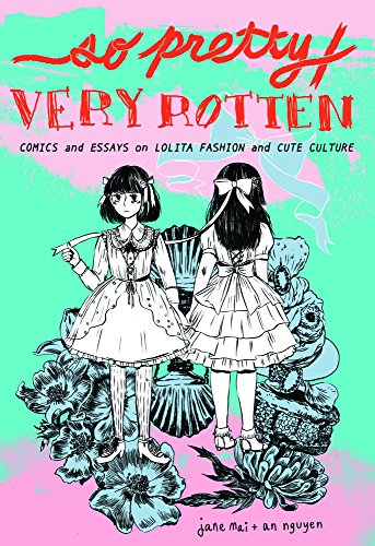 Stock image for So Pretty / Very Rotten Comics and Essays on Lolita Fashion and Cute Culture for sale by Boards & Wraps