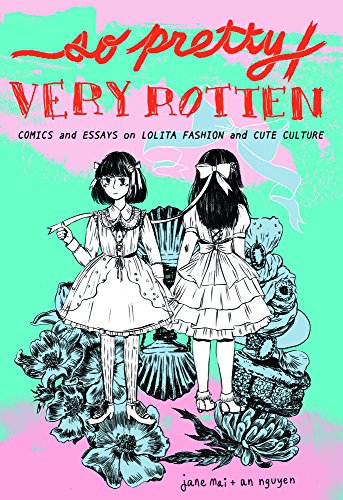 9781927668436: So Pretty / Very Rotten: Comics and Essays on Lolita Fashion and Cute Culture