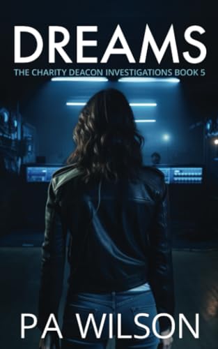 Stock image for Dreams: A Female Private Investigator Thriller series (The Charity Deacon Investigations) for sale by Irish Booksellers