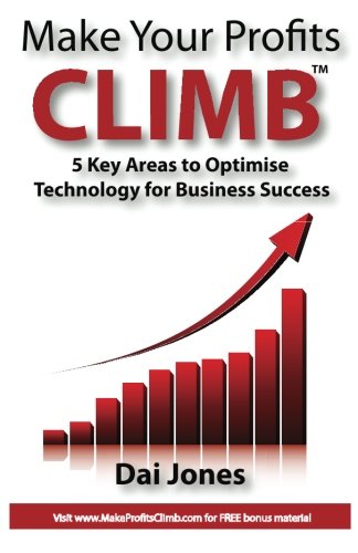 Stock image for Make Your Profit CLIMB: 5 Keys Area to Optimise Technology For Business Success for sale by Revaluation Books