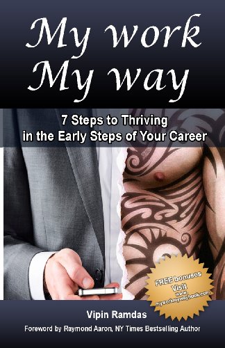 Beispielbild fr My Work My Way: 7 Steps to Thriving in the Early Steps of Your Career zum Verkauf von Lucky's Textbooks