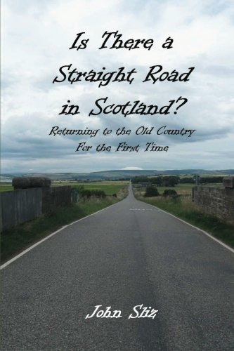 Stock image for Is There a Straight Road in Scotland?: Returning to the Old Country For the First Time for sale by Revaluation Books