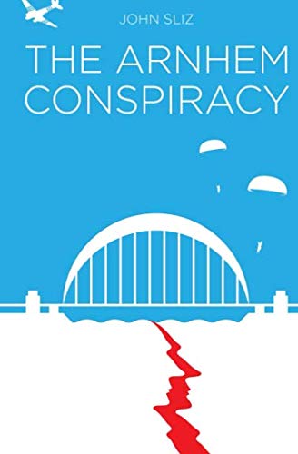 Stock image for The Arnhem Conspiracy for sale by GF Books, Inc.