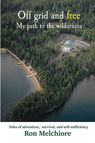 Imagen de stock para Off Grid and Free: My Path to the Wilderness