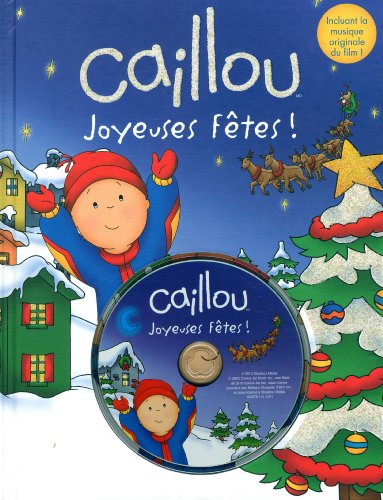 Imagen de archivo de Caillou - Joyeuses ftes ! a la venta por Better World Books