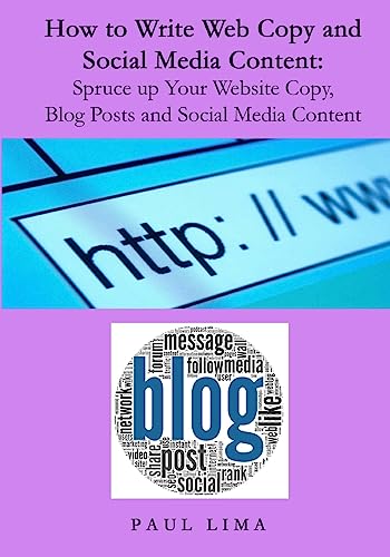 Stock image for How to Write Web Copy and Social Media Content: Spruce up Your Website Copy, Blog Posts and Social Media Content for sale by WorldofBooks