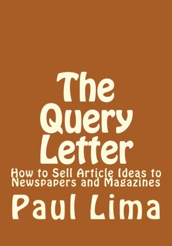 Stock image for The Query Letter: How to Sell Article Ideas to Newspapers and Magazines for sale by Revaluation Books