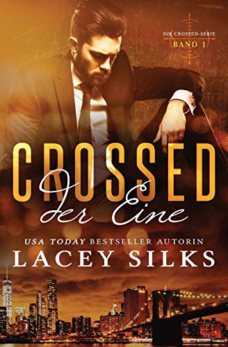 Beispielbild fr Crossed: Der Eine: Bad Boys, Cowboys und Millionr (Die Crossed-Serie) (German Edition) zum Verkauf von Lucky's Textbooks