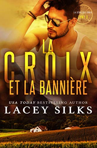 Beispielbild fr La Croix et la Bannire: Bad Boys, Cowboys et Millionnaires (La Srie Des Croix) (French Edition) zum Verkauf von Lucky's Textbooks