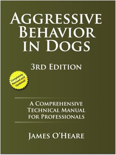 Stock image for Aggressive Behavior in Dogs: A Comprehensive Technical Manual for Professionals for sale by Books Unplugged