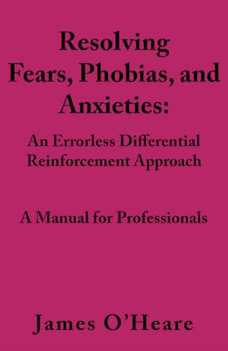 Stock image for Resolving, Fears, Phobias, and Anxieties: A Manual for Professionals for sale by GF Books, Inc.