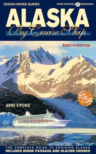 Stock image for Ocean Cruise Guides Alaska by Cruise Ship: The Complete Guide to Cruising Alaska for sale by Once Upon A Time Books