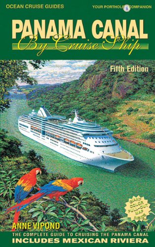 Imagen de archivo de Panama Canal by Cruise Ship: The Complete Guide to Cruising the P a la venta por Hawking Books