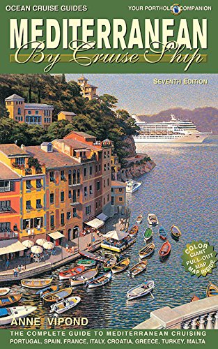 Beispielbild fr Mediterranean by Cruise Ship: The Complete Guide to Mediterranean Cruising: Your Porthole Companion zum Verkauf von SecondSale