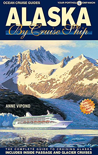 Imagen de archivo de Alaska by Cruise Ship: The Complete Guide to Cruising Alaska a la venta por Goodwill of Colorado