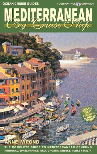 

Mediterranean By Cruise Ship, 8th Edition: The Complete Guide to Mediterranean Cruising