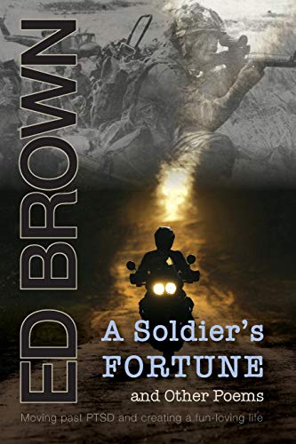 Stock image for A Soldier's Fortune and Other Poems: Moving Past Ptsd and Creating a Fun-Loving Life for sale by ThriftBooks-Dallas