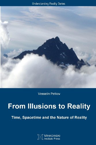 Beispielbild fr From Illusions To Reality: Time, Spacetime And The Nature Of Reality. Understanding Reality Series 1. zum Verkauf von Antiquariaat Ovidius