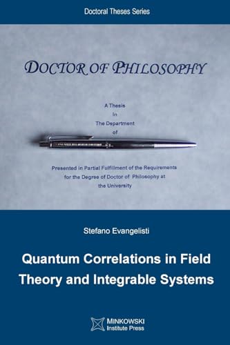 Stock image for Quantum Correlations in Field Theory and Integrable Systems Volume 1 Doctoral Theses Series for sale by PBShop.store US