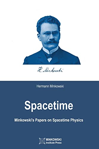 Beispielbild fr Spacetime: Minkowski's Papers on Spacetime Physics zum Verkauf von California Books