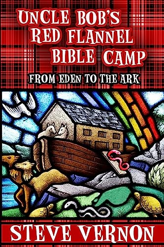 Beispielbild fr Uncle Bob's Red Flannel Bible Camp: From Eden to the Ark zum Verkauf von Books Unplugged