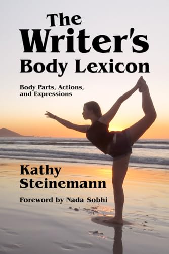 

The Writer's Body Lexicon: Body Parts, Actions, and Expressions (Paperback or Softback)