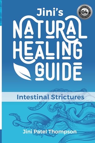 

Jini's Natural Healing Guide: Intestinal Strictures