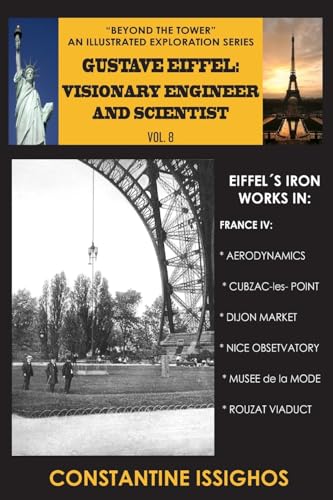 9781927845042: Gustave Eiffel: Visionary Engineer and Scientist: Eiffel Exploration Series: Volume 8