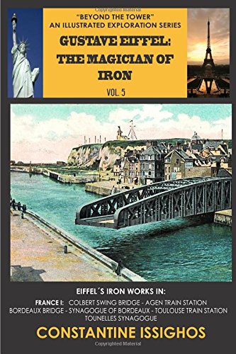 Beispielbild fr Gustave Eiffel: The Magician of Iron: Eiffel Exploration Series (Eiffel Illustrated Exploration Series) zum Verkauf von Lucky's Textbooks