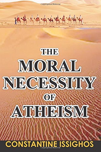 Beispielbild fr The Moral Necessity of Atheism: Illustrated narrative from the Big Bang to present day zum Verkauf von Lucky's Textbooks