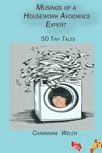 Stock image for Musings of a Housework Avoidance Expert: 50 Tiny Tales for sale by California Books