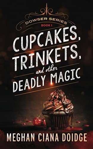 Imagen de archivo de Cupcakes, Trinkets, and Other Deadly Magic (Dowser) a la venta por Half Price Books Inc.